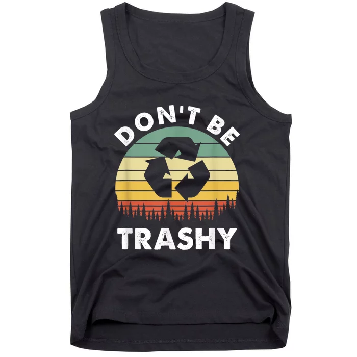 Retro Don't Be Trashy Recycle Save The Environment Earth Day Tank Top