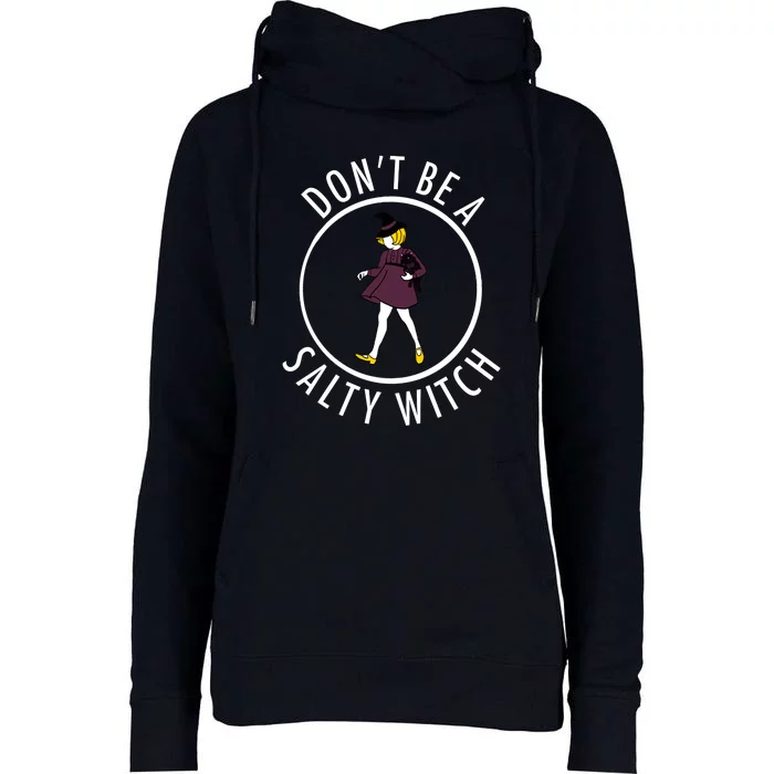 Retro DonT Be A Salty Witch Funny Halloween Girl Womens Funnel Neck Pullover Hood