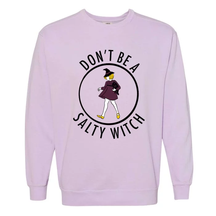 Retro DonT Be A Salty Witch Funny Halloween Girl Garment-Dyed Sweatshirt