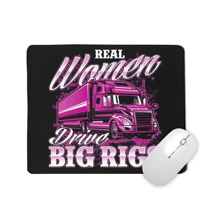 Real  Drive Big Rigs Female Semi Truck Driver Trucker Mousepad