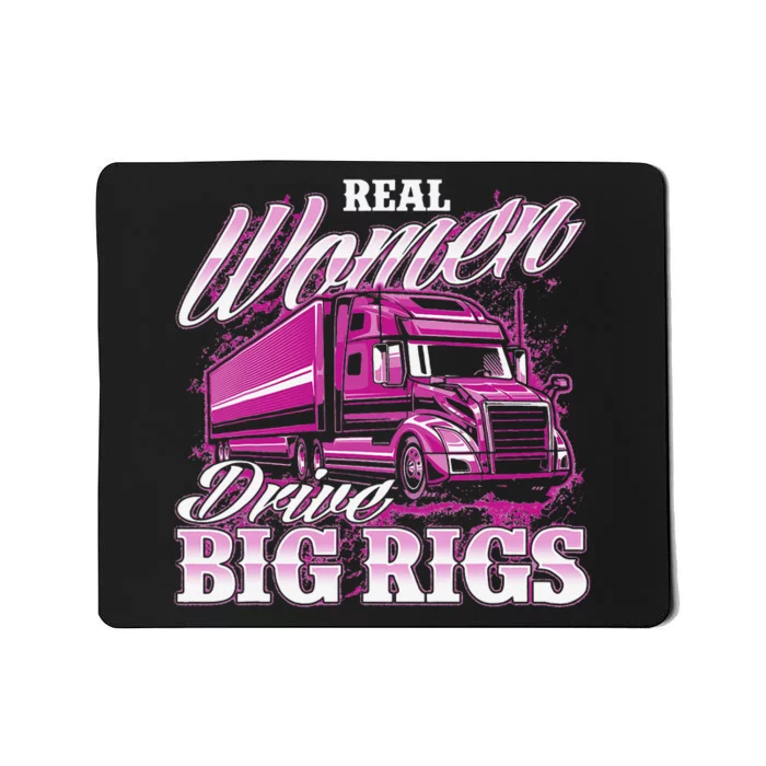 Real  Drive Big Rigs Female Semi Truck Driver Trucker Mousepad