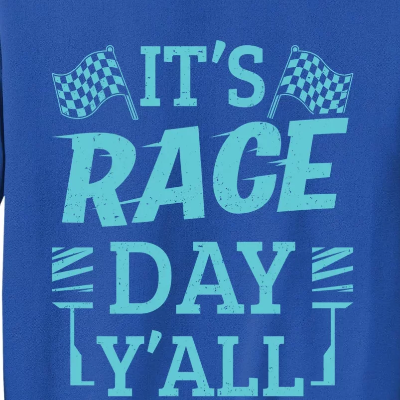 Race Day Car Stock Car Racing It's Racing Day Yall Gift Tall Sweatshirt