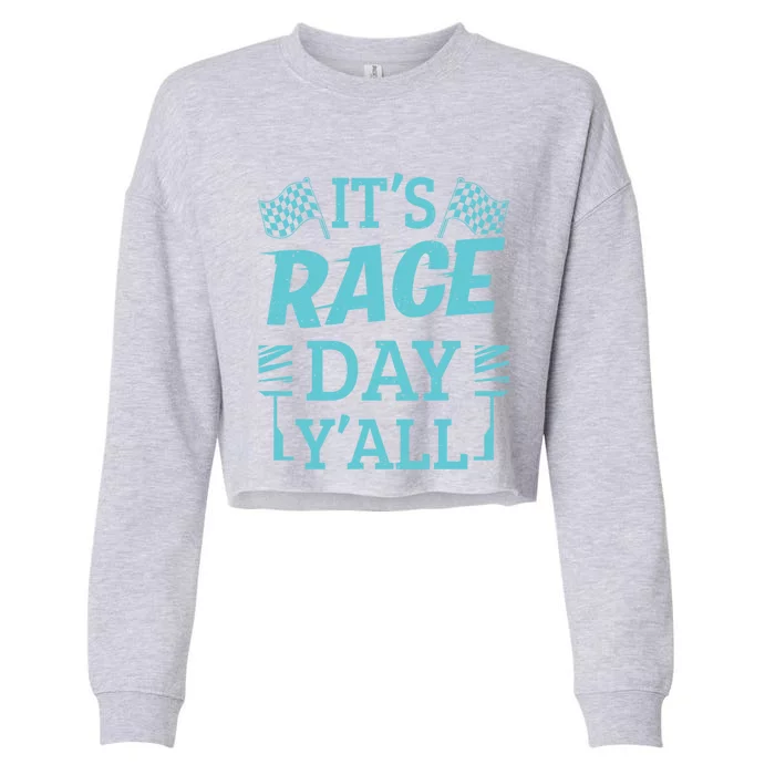 Race Day Car Stock Car Racing It's Racing Day Yall Gift Cropped Pullover Crew