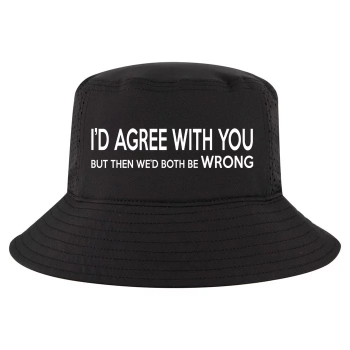 Retro Debate Club ID Agree With You But WeD Both Be Wrong Cool Comfort Performance Bucket Hat