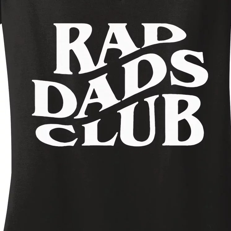 Rad Dads Club Funny FatherS Day Rad Dad Women's V-Neck T-Shirt