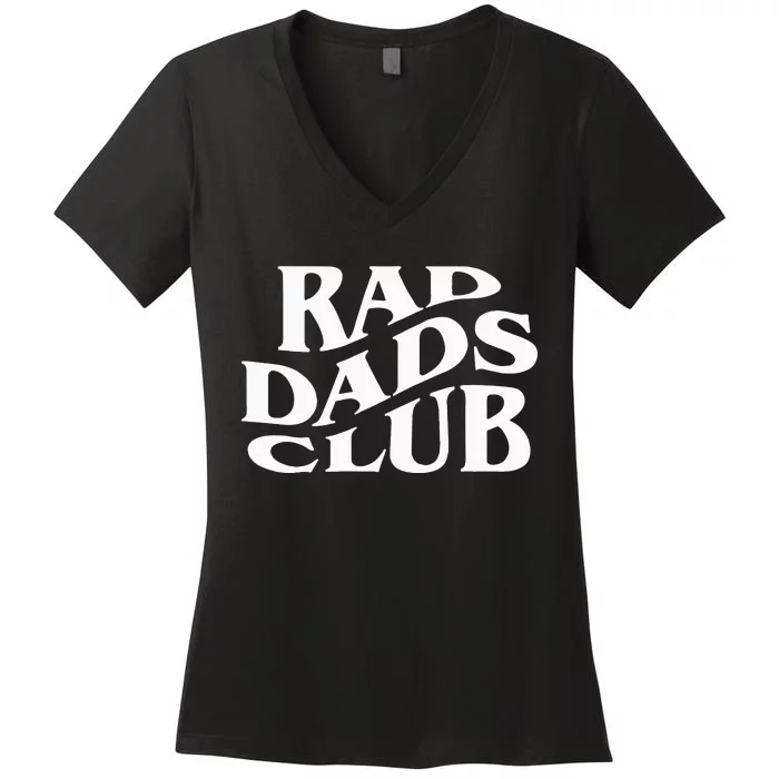 Rad Dads Club Funny FatherS Day Rad Dad Women's V-Neck T-Shirt