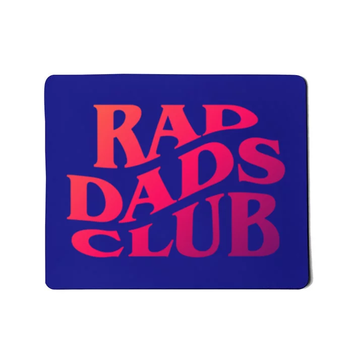 Rad Dads Club (Front+Back) Funny FatherS Day Rad Dad Cute Gift Mousepad