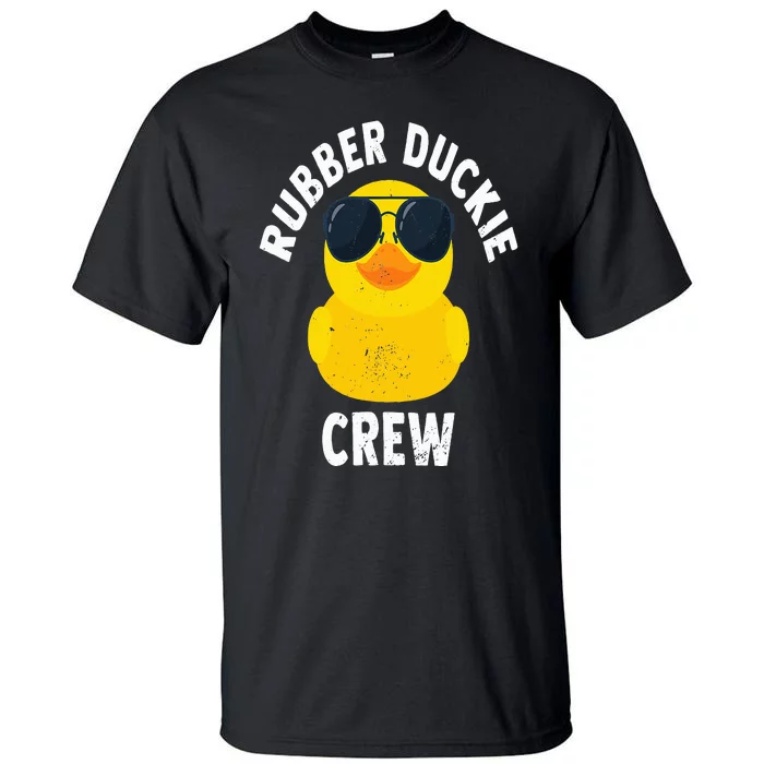 Rubber Duckie Crew Funny Rubber Duck Tall T-Shirt