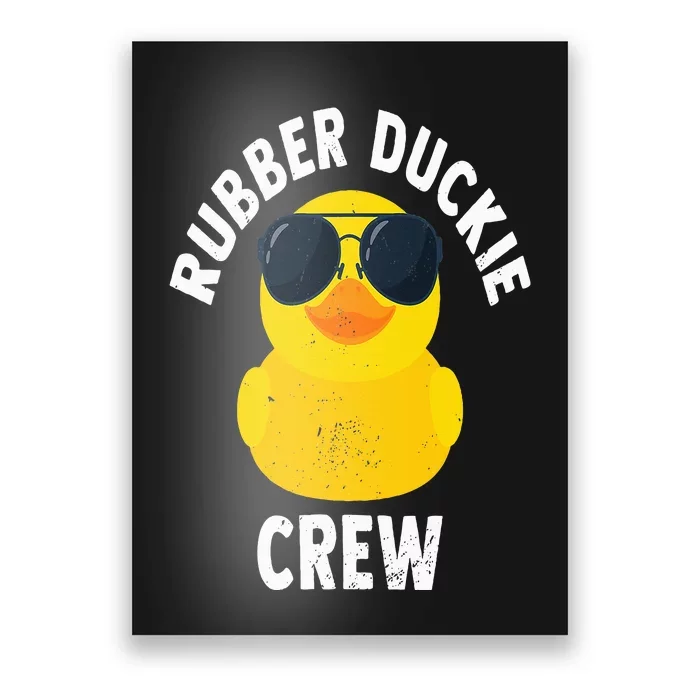 Rubber Duckie Crew Funny Rubber Duck Poster