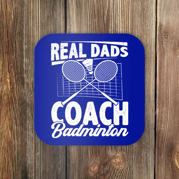 Real Dads Coach Badminton Badminton Player Shuttlecock Sport Gift Coaster