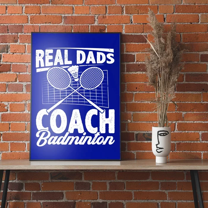 Real Dads Coach Badminton Badminton Player Shuttlecock Sport Gift Poster