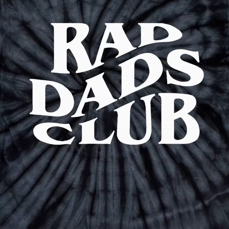 Rad Dads Club Funny FatherS Day Rad Dad Tie-Dye T-Shirt