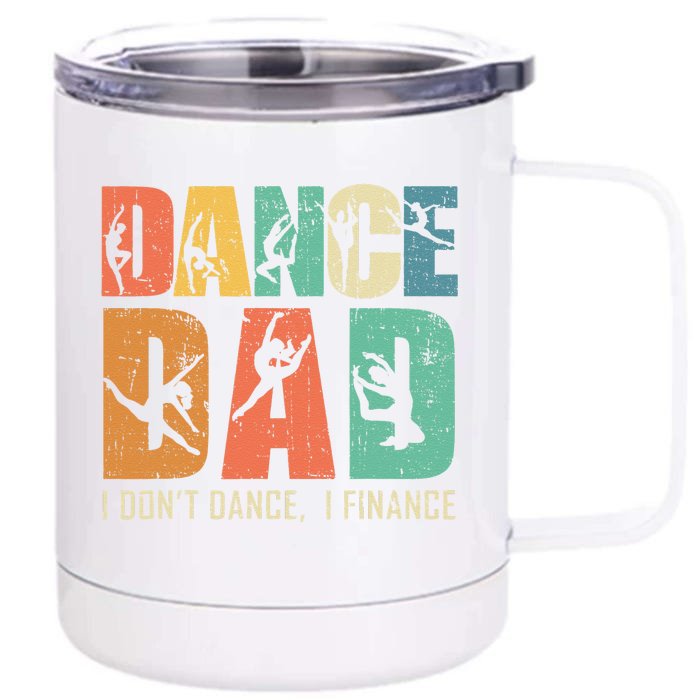 Retro Dancing Daddy Dance Dad I Don't Dance I Finance Front & Back 12oz Stainless Steel Tumbler Cup