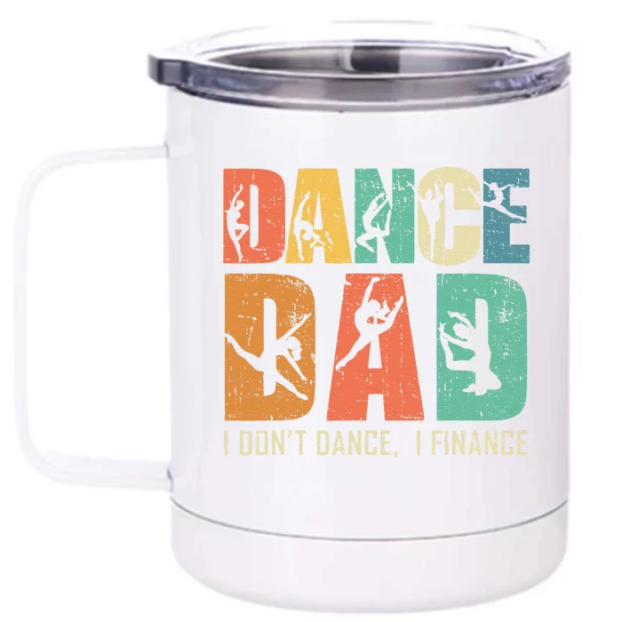 Retro Dancing Daddy Dance Dad I Don't Dance I Finance Front & Back 12oz Stainless Steel Tumbler Cup