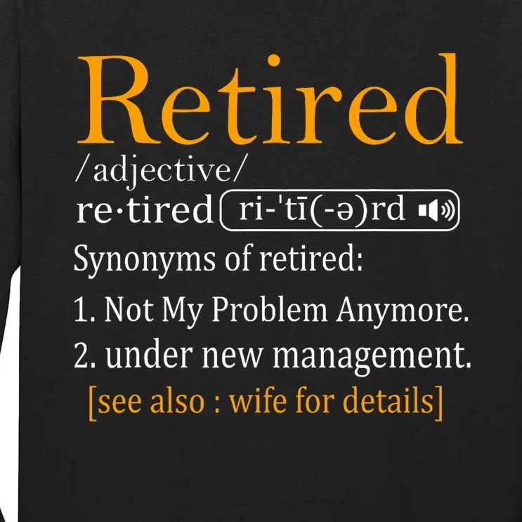 Retired Definition Dad Funny Retirement Party Tall Long Sleeve T-Shirt