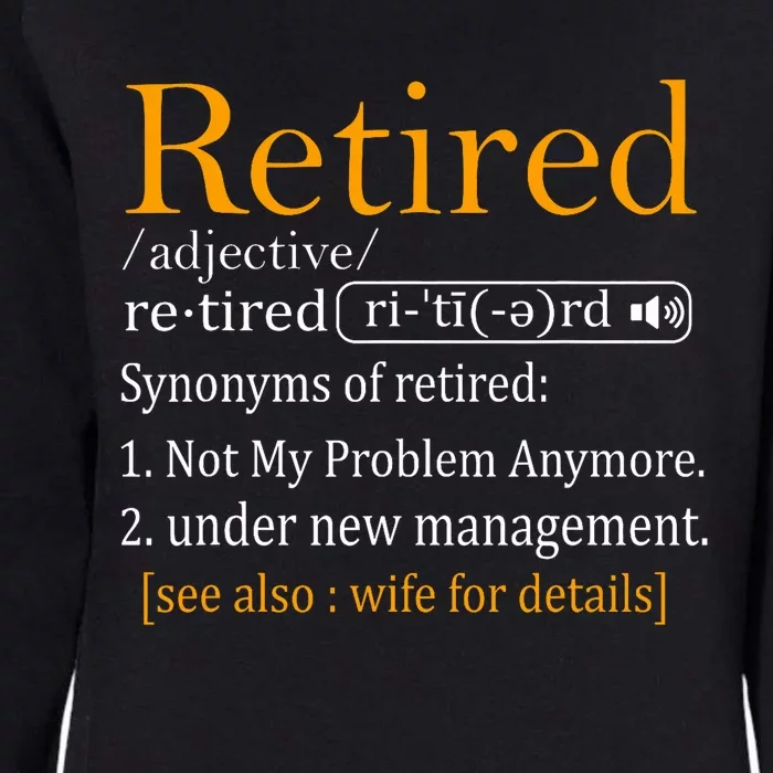 Retired Definition Dad Funny Retirement Party Womens California Wash Sweatshirt