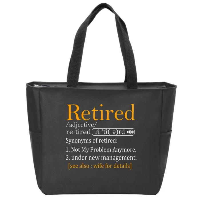 Retired Definition Dad Funny Retirement Party Zip Tote Bag