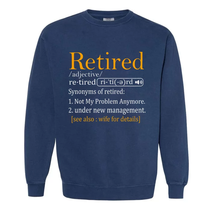 Retired Definition Dad Funny Retirement Party Garment-Dyed Sweatshirt