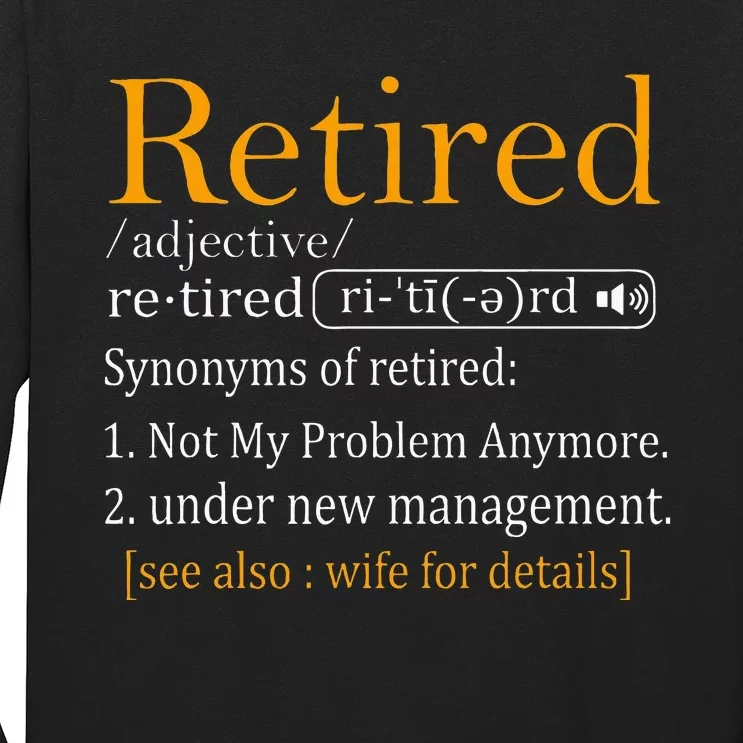 Retired Definition Dad Funny Retirement Party Long Sleeve Shirt