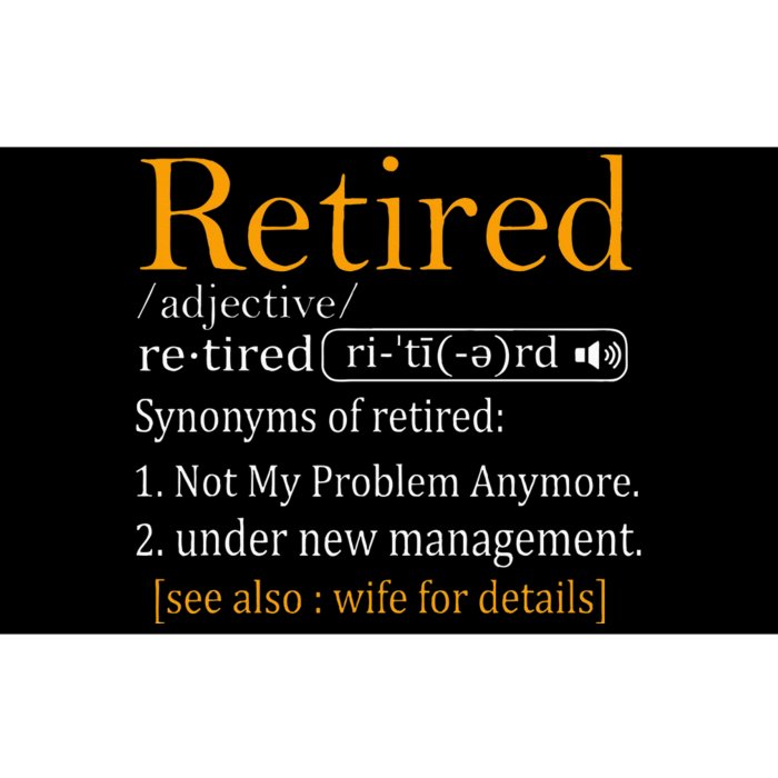 Retired Definition Dad Funny Retirement Party Bumper Sticker