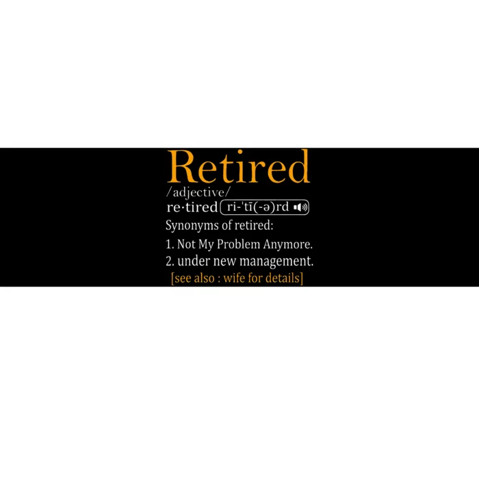 Retired Definition Dad Funny Retirement Party Bumper Sticker