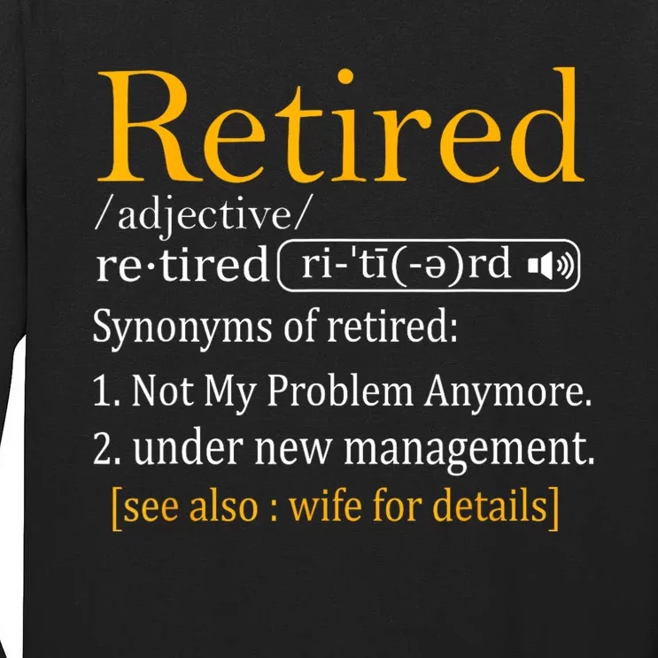 Retired Definition Dad Funny Retirement Party Tall Long Sleeve T-Shirt