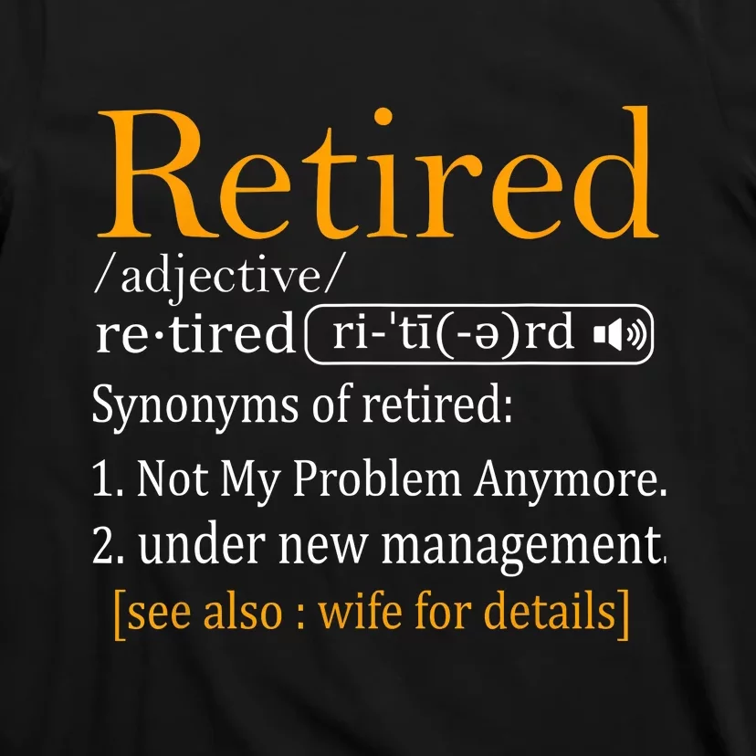 Retired Definition Dad Funny Retirement Party T-Shirt