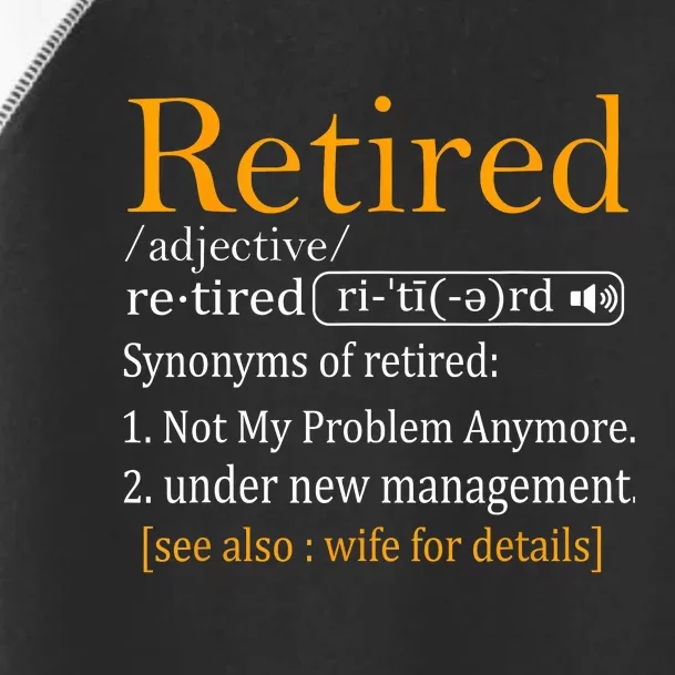 Retired Definition Dad Funny Retirement Party Toddler Fine Jersey T-Shirt