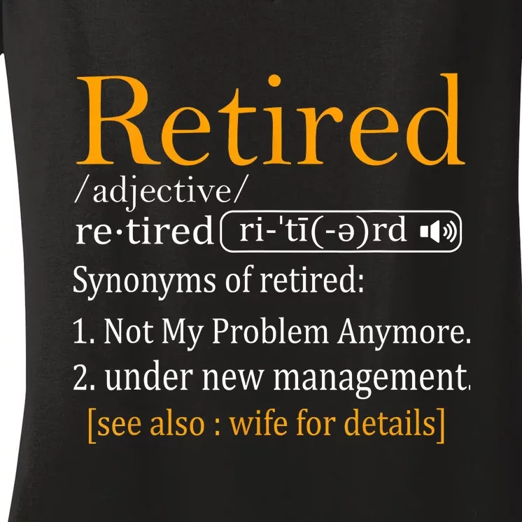 Retired Definition Dad Funny Retirement Party Women's V-Neck T-Shirt