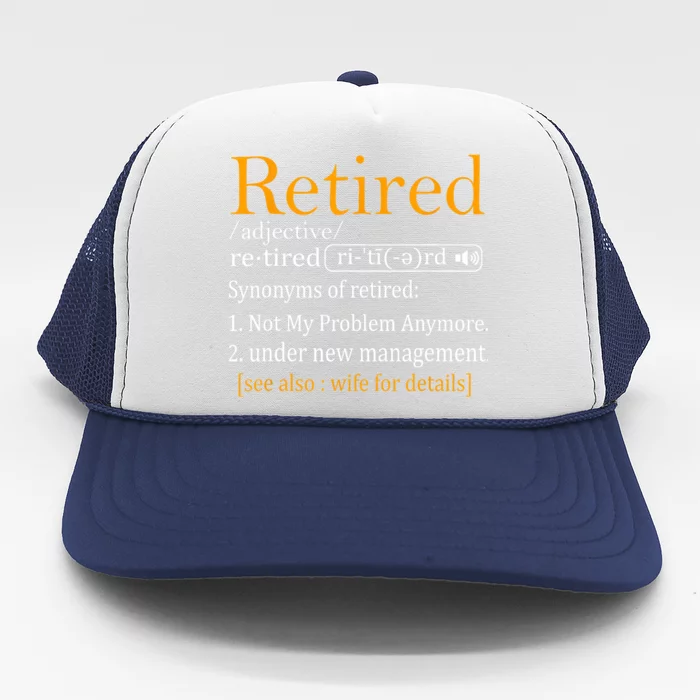 Retired Definition Dad Funny Retirement Party Trucker Hat