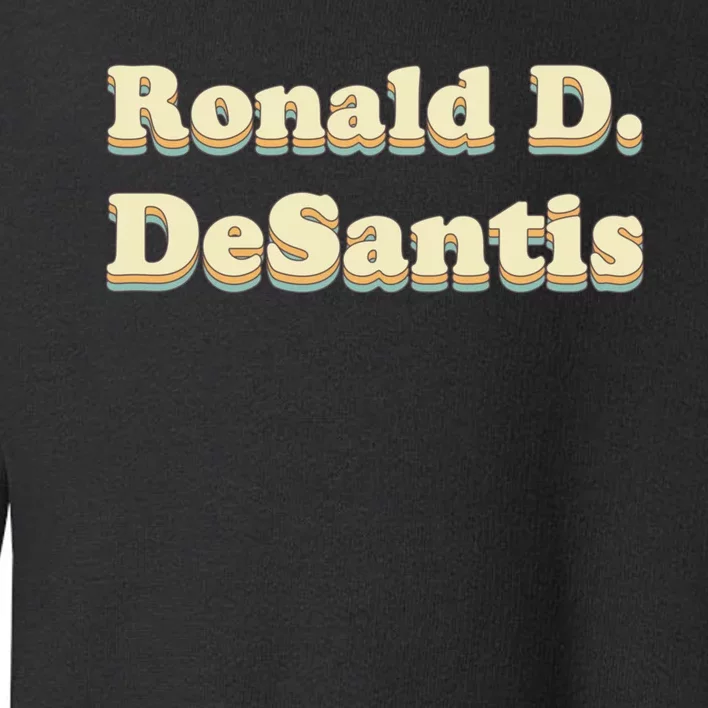 Ronald D. Desantis (Ron Desantis) Toddler Sweatshirt