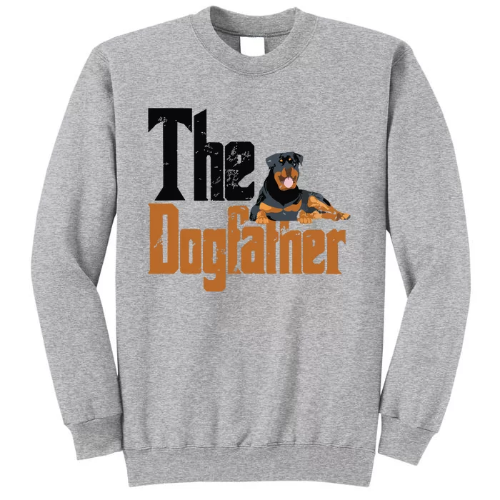 Rottweiler Dog Dad Dogfather Dogs Daddy Father Rottie Tall Sweatshirt