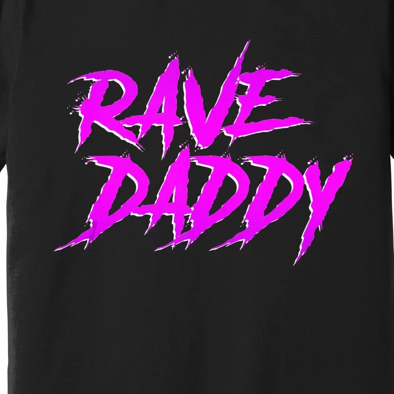 Rave Daddy EDM Rave Festival Outfit Premium T-Shirt