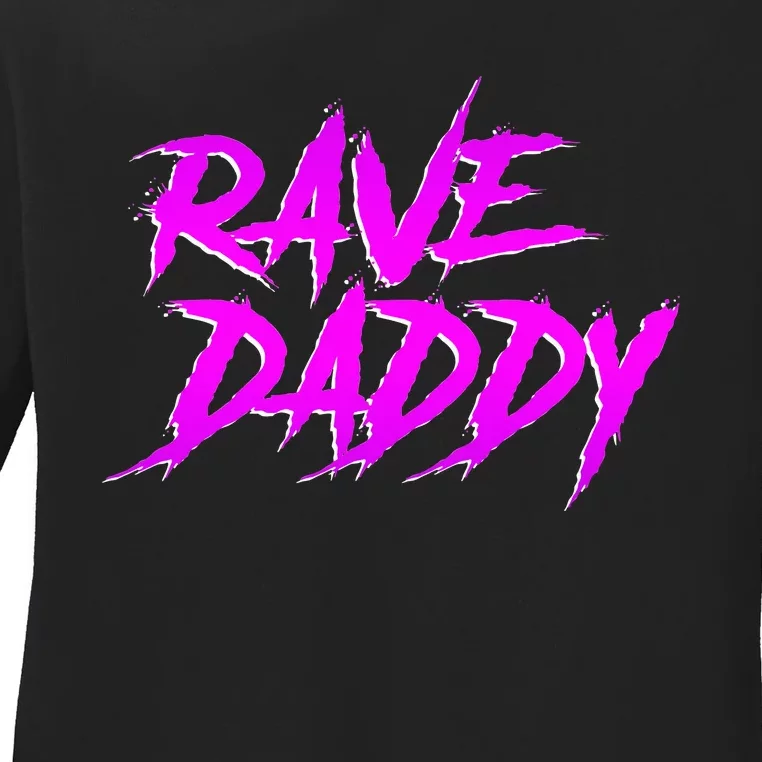 Rave Daddy Edm Rave Festival Ladies Long Sleeve Shirt