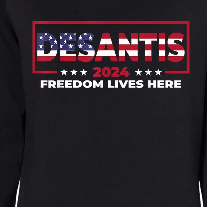 Ron DeSantis Freedom Lives Here Florida 2024 US Flag Womens California Wash Sweatshirt