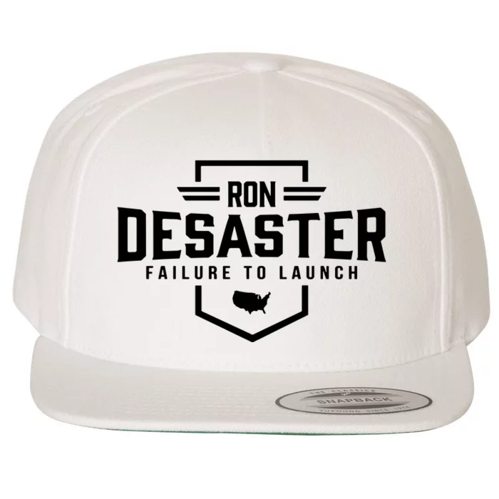 Ron DeSaster Failure To Launch Ron DeSantis For President 2024 Wool Snapback Cap