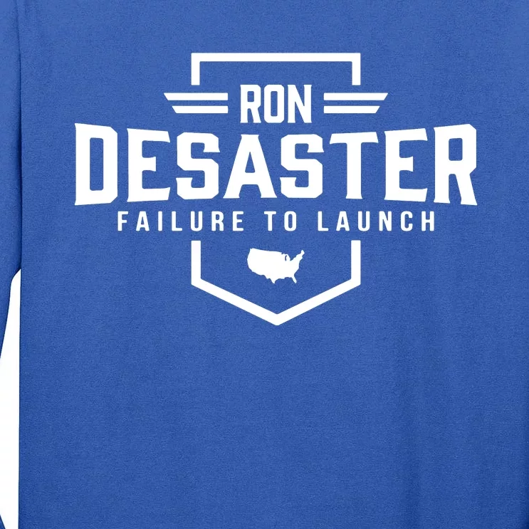 Ron DeSaster Failure To Launch Ron DeSantis For President 2024 Tall Long Sleeve T-Shirt