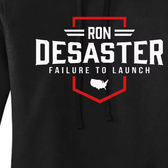 Ron DeSaster Failure To Launch Ron DeSantis 2024 Funny Meme Women's Pullover Hoodie