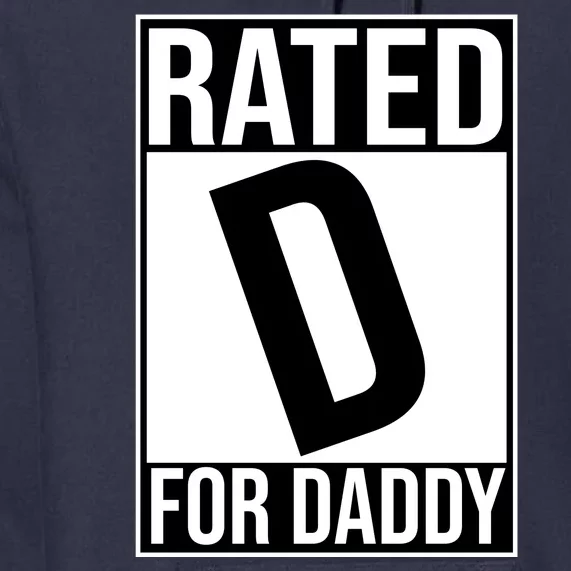 Rated D For Daddy Funny Gift For Dad Premium Hoodie