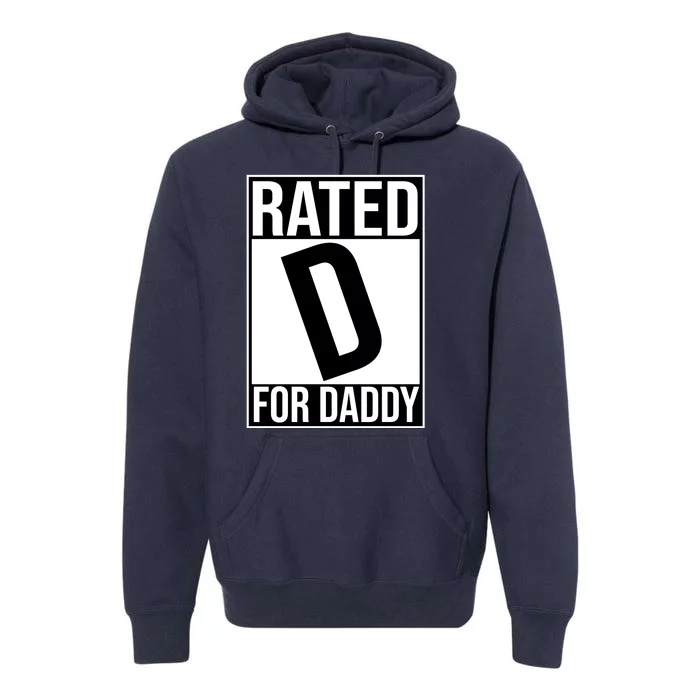 Rated D For Daddy Funny Gift For Dad Premium Hoodie