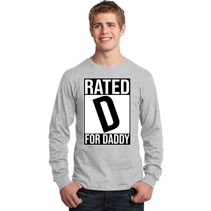 Rated D For Daddy Funny Gift For Dad Tall Long Sleeve T-Shirt