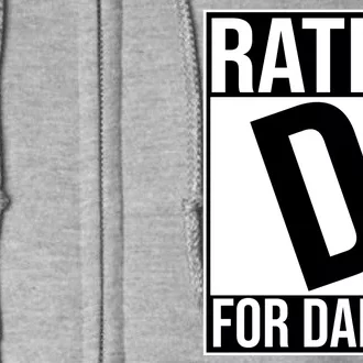 Rated D For Daddy Funny Gift For Dad Full Zip Hoodie