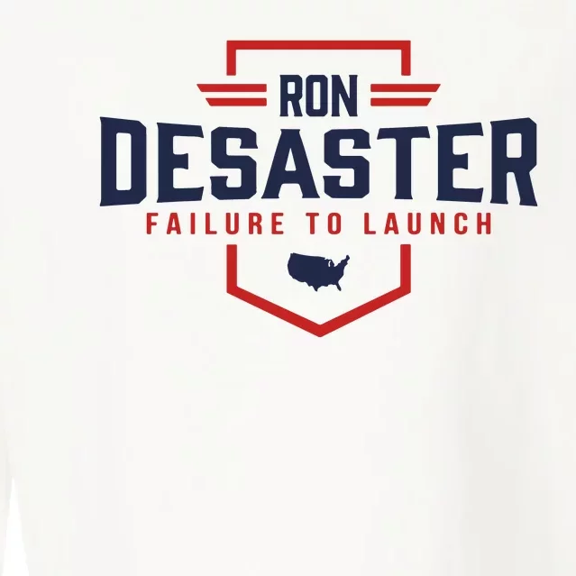 Ron DeSaster Failure To Launch Ron DeSantis For President 2024 Cropped Pullover Crew