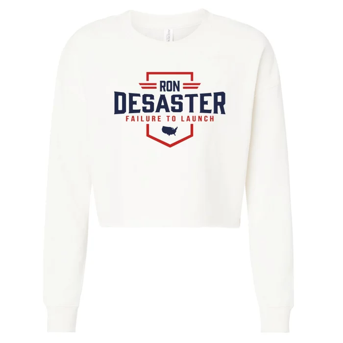 Ron DeSaster Failure To Launch Ron DeSantis For President 2024 Cropped Pullover Crew