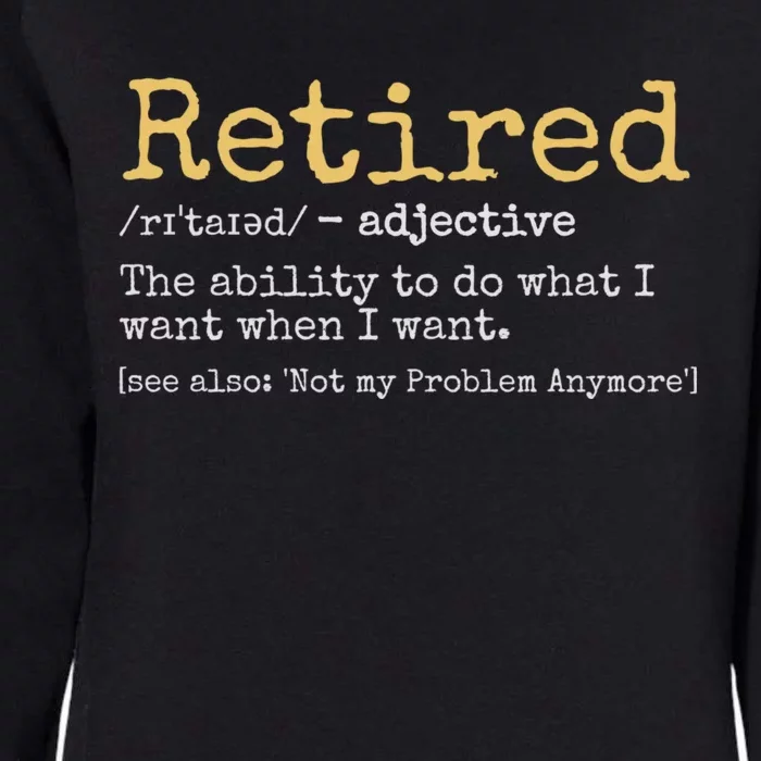 Retired Definition Funny Retiret Gag Gift Womens California Wash Sweatshirt