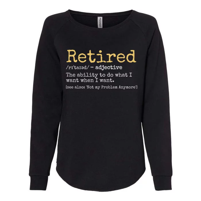 Retired Definition Funny Retiret Gag Gift Womens California Wash Sweatshirt