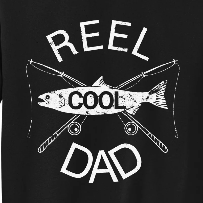 Reel Dad Fishing Daddy Dad Joke Cool Funny Tall Sweatshirt