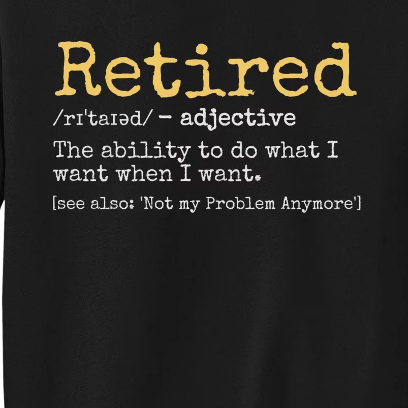 Retired Definition Funny Retirement Gag Funny Retirement Gift Ideas Retired 2024 Sweatshirt