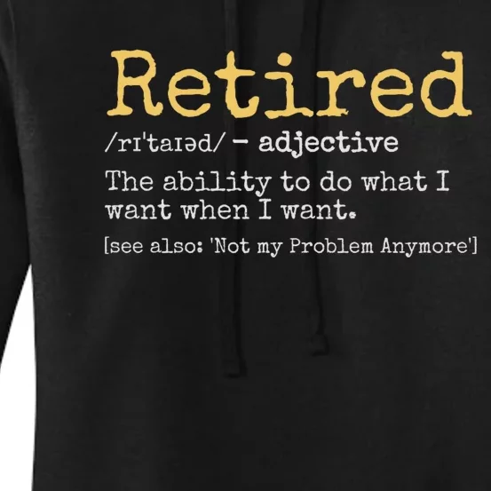 Retired Definition Funny Retirement Gag Funny Retirement Gift Ideas Retired 2024 Women's Pullover Hoodie