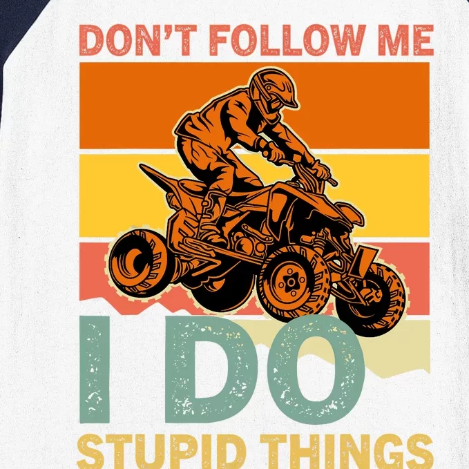 Retro Don't Follow Me I Do Stupid Things ATV Quad Biker Baseball Sleeve Shirt